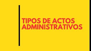 Los ACTOS ADMINISTRATIVOS Tipos deadet derechoadministrativo oposiciones [upl. by Baer]