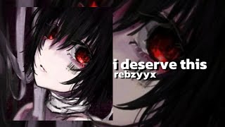 rebzyyx  i deserve this [upl. by Torbart]