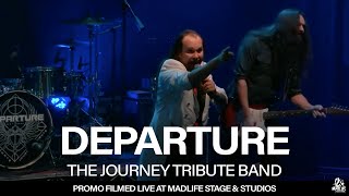 Departure The Journey Tribute Band  PROMO VIDEO Filmed LIVE at MadLife Stage amp Studios [upl. by Elram]