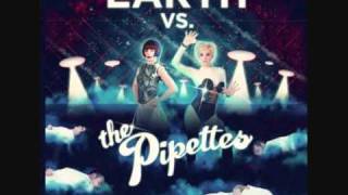 Earth vs The Pipettes  Finding My Way [upl. by Tabshey]