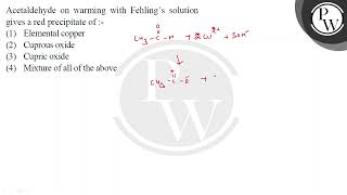 Acetaldehyde on warming with Fehlings solution gives a red precipitate of [upl. by Ecirtram]