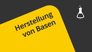 Basen 3 Die Herstellung der Basen  Chemie  Allgemeine und anorganische Chemie [upl. by Suivatco471]