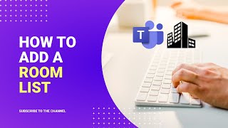 How to create Teams Room List to organize meeting rooms [upl. by Inahs]