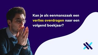 Kan je als eenmanszaak een verlies overdragen naar een volgend boekjaar [upl. by Gilmore]