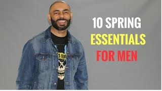 10 Spring Essentials For Men [upl. by Hsirk143]