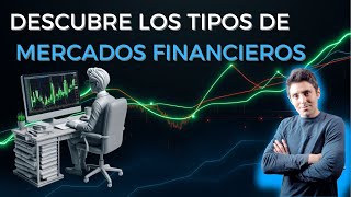 Descubre los Tipos de Mercados Financieros [upl. by Chadwick540]