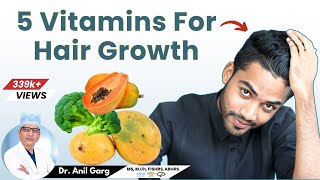 5 Vitamins For Hair Growth  किस विटामिन की कमी से बाल झड़ते हैं  Dr Anil Garg [upl. by Nerta]