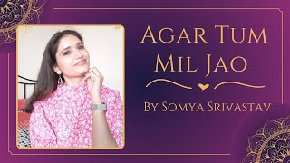 AGAR TUM MIL JAO 🩷  SHREYA GHOSHAL  Somya Srivastav [upl. by Felten701]