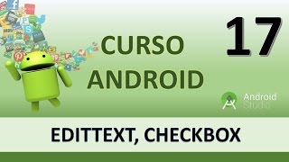 Curso Android Trabajando con EditText y CheckBox Vídeo 17 [upl. by Eniretak]