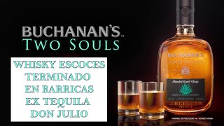 Hablemos de Buchanans Two Soul Terminado en barriles de Tequila Don Julio [upl. by Pantin]