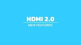 HDMI 20 New Features [upl. by Stormi]