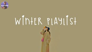 Winter playlist 🍁 Songs that will help you enjoy winter vibes [upl. by Leuneb]