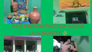 NOS PREPARATIVOS DA NOSSA LANCHONETE CACTOS DA SERRA 🌵 INAUGURAÇÃO [upl. by Darya903]