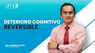 Deterioro Cognitivo Reversible 🧠 con Dr Alcides Lozano  UNNO [upl. by Lukash]