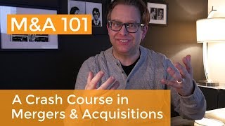 Mergers and Acquisitions Explained A Crash Course on MampA [upl. by Duj809]