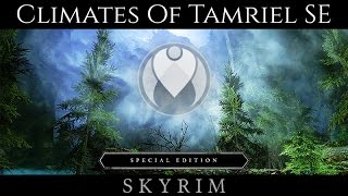 CLIMATES OF TAMRIEL SPECIAL EDITION  Skyrim SE Ultra High ENB Photoreal Graphics  Nvidia GTX 1080 [upl. by Chesnut]