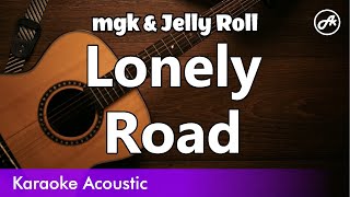 Mgk Jelly Roll  Lonely Road SLOW acoustic karaoke [upl. by Spector]