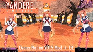 Yandere Simulator Osana Najmi Mod 2015  DL Part 1 [upl. by Tirrell]