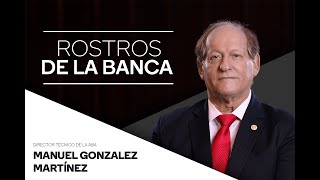 Rostros de la Banca  Manuel González Martínez  Director Técnico de la ABA [upl. by Plate230]