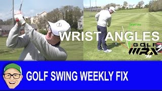 Golf Swing Weekly Fix Wrist Angles [upl. by Novhaj]