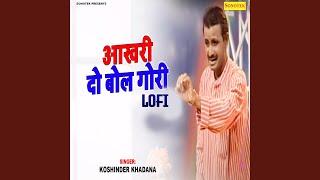 Aakhri Do Bol Gori Lofi [upl. by Ennayhc]