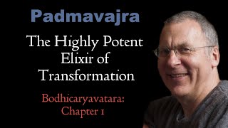 Bodhicitta The Highly Potent Elixir of Transformation  Bodhicaryavatara Chapter 1 [upl. by Acinorav]