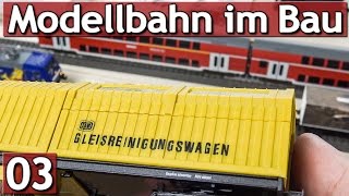 Meine Modellbahn im Bau 03 Zwischenstand und GLEISREINIGUNG Märklin H0 [upl. by Assirhc630]