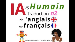 TRADUCTION IA vs Humain  de langlais au français  n2 [upl. by Rexferd]