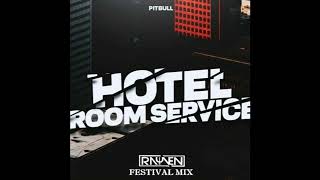 Big Room Pitbull  Hotel Room Service RAYVEN Festival Mix [upl. by Emse]