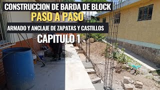 CONSTRUCCIÓN DE BARDA DE BLOCK paso a paso CAPITULO 1 armado y anclaje de zapatas y castillos [upl. by Nomyt]