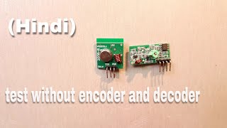 How to test 433 mhz transmeter receiver without encoder and decoder hindi [upl. by Alejandro259]