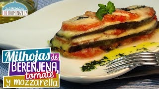 Milhojas de berenjena tomate y mozzarella  Loli Domínguez  Receta ligera y saludable [upl. by Medeah]