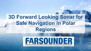 Webinar 3D Forward Looking Sonar Safe Navigation in Polar Regions [upl. by Alya375]