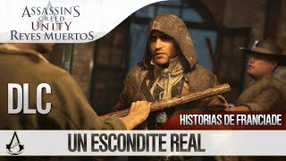 Assassins Creed Unity Reyes Muertos Dead Kings DLC  Historias de Franciade  Un escondite real [upl. by Zurc]