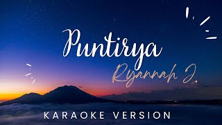 Ryannah J  Puntirya  KARAOKE VERSION [upl. by Goldfinch]