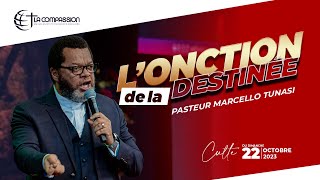 L’ONCTION DE LA DESTINÉE  PST MARCELLO TUNASI  DIM 22 OCT 2023 [upl. by Eynobe]