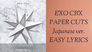 EXO CBX PAPER CUTS LYRICS  EASY LYRICS [upl. by Ardnuek6]