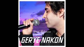 Babak Rahnama Gerye Nakon  Official Audio  Worldwide Persian Hit Song آهنگ عشق music [upl. by Eirok]