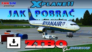 XPLANE 11 PORADNIK  JAK POBRAĆ ZIBO 737800  PRZECZYTAJ OPIS [upl. by Damalus630]