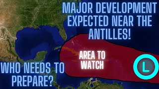 Tropics Update Rapid Tropical Development Expected Near The Antilles Who Needs To Prepare [upl. by Warram]