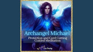 Archangel Michael Protection and Cord Cutting Meditation [upl. by Friedman]