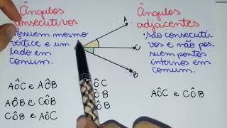 ÂNGULOS CONSECUTIVOS E ÂNGULOS ADJACENTES Geometria Plana [upl. by Barbabas]