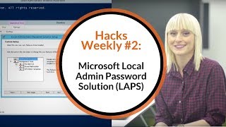 Hacks Weekly 2 Microsoft Local Admin Password Solution LAPS – Deployment Steps [upl. by Falda6]