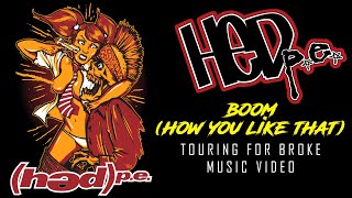 hed pe  BOOM How You Like That Official Music Video [upl. by Vitus666]