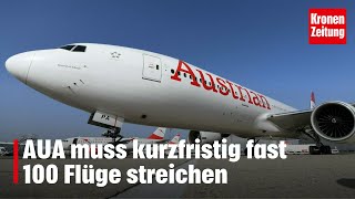 Über 8000 Betroffene  AUA muss kurzfristig fast 100 Flüge streichen  kronetv NEWS [upl. by Adara]