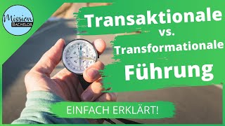 Transaktionale vs Transformationale Führung  Einfach erklärt  Mit Beispielen [upl. by Aretak547]