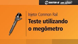 Injetor Common Rail Aplicação prática do Megômetro  DoutorIE em Campo ep087 [upl. by Barraza]