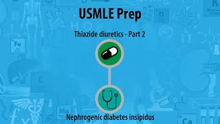 USMLE Prep  RenalUrinary System  Thiazide diuretics  Treatment  Nephrogenic diabetes insipidus [upl. by Engvall878]