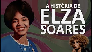 A HISTÓRIA DE ELZA SOARES [upl. by Brooke610]