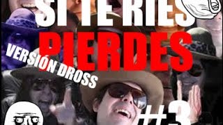 SI TE RIES PIERDES VERSION DROSS 3 [upl. by Curr]